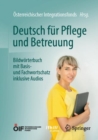 Image for Deutsch fur Pflege und Betreuung : Bildworterbuch mit Basis- und Fachwortschatz inklusive Audios