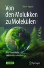 Image for Von den Molukken zu Molekulen : Wie Naturstoffe Geschichte schreiben