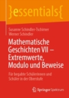 Image for Mathematische Geschichten VII – Extremwerte, Modulo und Beweise : Fur begabte Schulerinnen und Schuler in der Oberstufe
