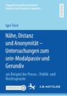 Image for Nahe, Distanz Und Anonymitat - Untersuchungen Zum Sein-Modalpassiv Und Gerundiv: Am Beispiel Der Presse-, Politik- Und Rechtssprache