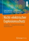 Image for Nicht-elektrischer Explosionsschutz : Grundlagen – Zundgefahrenbewertung – Zundschutzarten