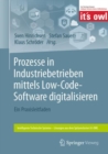 Image for Prozesse in Industriebetrieben mittels Low-Code-Software digitalisieren : Ein Praxisleitfaden