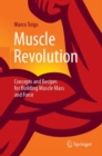 Image for Muscle Revolution: Concepts and Recipes for Building Muscle Mass and Force