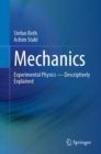Image for Mechanics : Experimental Physics - Descriptively Explained