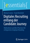 Image for Digitales Recruiting Entlang Der Candidate Journey: Manahmen Und Best Practices Fur Erfolgreiches Employer Branding