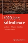 Image for 4000 Jahre Zahlentheorie : Geschichte - Kulturen - Menschen I. Von Babel bis Abel