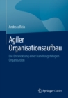 Image for Agiler Organisationsaufbau: Die Entwicklung Einer Handlungsfahigen Organisation