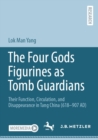 Image for Four Gods Figurines as Tomb Guardians: Their Function, Circulation, and Disappearance in Tang China (618-907 AD)