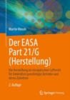 Image for Der EASA Part 21/G (Herstellung) : Die Herstellung im europaischen Luftrecht fur behordlich genehmigte Betriebe und deren Zulieferer