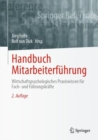 Image for Handbuch Mitarbeiterfuhrung : Wirtschaftspsychologisches Praxiswissen fur Fach- und Fuhrungskrafte