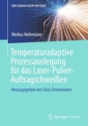 Image for Temperaturadaptive Prozessauslegung fur das Laser-Pulver-Auftragschweißen