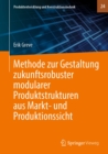 Image for Methode Zur Gestaltung Zukunftsrobuster Modularer Produktstrukturen Aus Markt- Und Produktionssicht