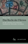 Image for Das Recht der Fiktion: Zu den Lizenzen und juristischen Implikationen fiktionalen Schreibens