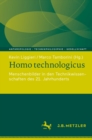 Image for Homo Technologicus: Menschenbilder in Den Technikwissenschaften Des 21. Jahrhunderts