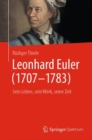 Image for Leonhard Euler (1707-1783) : Sein Leben, sein Werk, seine Zeit