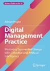 Image for Digital management practice  : mastering exponential change with collective and artificial intelligence