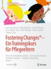 Image for Fostering Changes®: Ein Trainingskurs fur Pflegeeltern : Eltern-Kind-Beziehung starken – mit herausforderndem Verhalten umgehen – kindliche Entwicklung fordern