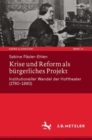 Image for Krise und Reform als burgerliches Projekt : Institutioneller Wandel der Hoftheater (1780-1880)
