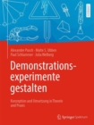 Image for Demonstrationsexperimente gestalten : Konzeption und Umsetzung in Theorie und Praxis