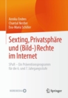 Image for Sexting, Privatsphare und (Bild-) Rechte im Internet : SPuR - Ein Praventionsprogramm fur die 6. und 7. Jahrgangsstufe