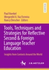 Image for Tools, techniques and strategies for reflective second &amp; foreign language teacher education  : insights from contexts around the world