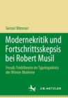 Image for Modernekritik und Fortschrittsskepsis bei Robert Musil : Freuds Triebtheorie im Typologiekreis der Wiener Moderne