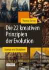 Image for Die 22 kreativen Prinzipien der Evolution : Gezeigt an 6 Disziplinen