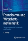 Image for Formelsammlung Wirtschaftsmathematik : Wissen kompakt fur Studierende und Praktiker
