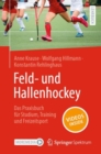 Image for Feld- und Hallenhockey  – Das Praxisbuch fur Studium, Training und Freizeitsport