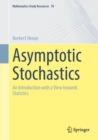 Image for Asymptotic Stochastics : An Introduction with a View towards Statistics