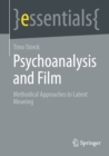 Image for Psychoanalysis and Film: Methodical Approaches to Latent Meaning. (Springer essentials)
