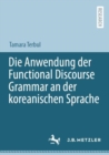 Image for Die Anwendung der Functional Discourse Grammar an der koreanischen Sprache