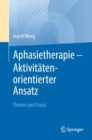 Image for Aphasietherapie - Aktivitatenorientierter Ansatz : Theorie und Praxis