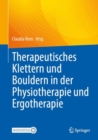 Image for Therapeutisches Klettern und Bouldern in der Physiotherapie und Ergotherapie