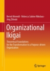 Image for Organizational Ikigai : Theoretical Foundations for the Transformation to a Purpose-driven Organization