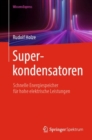 Image for Superkondensatoren : Schnelle Energiespeicher fur hohe elektrische Leistungen