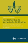 Image for Rechtsnorm und asthetische Reflexion : Studien zum Verhaltnis zwischen den Hermeneutiken des Rechts und der Literatur