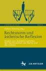 Image for Rechtsnorm Und Ästhetische Reflexion: Studien Zum Verhältnis Zwischen Den Hermeneutiken Des Rechts Und Der Literatur