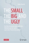 Image for The Small, the Big, and the Ugly