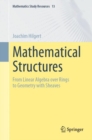 Image for Mathematical Structures: From Linear Algebra over Rings to Geometry with Sheaves
