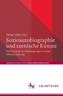 Image for Sozioautobiographie und szenische Kunste