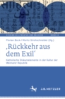 Image for ‚Rückkehr Aus Dem Exil&#39;: Katholische Diskurselemente in Der Kultur Der Weimarer Republik