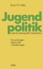 Image for Jugendpolitik in der Bundesrepublik Deutschland: Entwicklungen, Merkmale, Orientierungen