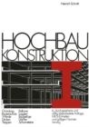 Image for Hochbau Konstruktion: Die Bauteile und Das Baugefuge Grundlagen des Heutigen Bauens