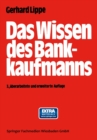 Image for Das Wissen Des Bankkaufmanns: - Bankbetriebslehre - Betriebswirtschaftslehre - Bankrecht - Wirtschaftsrecht - Rechnungswesen -