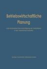 Image for Betriebswirtschaftliche Planung unter besonderer Berucksichtigung der Verhaltnisse in der Chemischen Industrie