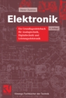 Image for Elektronik: Ein Grundlagenlehrbuch fur Analogtechnik, Digitaltechnik und Leistungselektronik