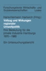 Image for Vollzug und Wirkungen regionaler Umweltpolitik: Ihre Bedeutung fur die private Industrie Hamburgs 1970-1980