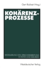 Image for Koharenzprozesse: Modellierung von Sprachverarbeitung in Texten und Diskursen