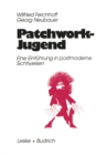 Image for Patchwork-Jugend: Eine Einfurung in postmoderne Sichtweisen